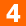 4